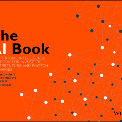 The AI Book: The Artificial Intelligence Handbook for Investors, Entrepreneurs and FinTech Visionaries