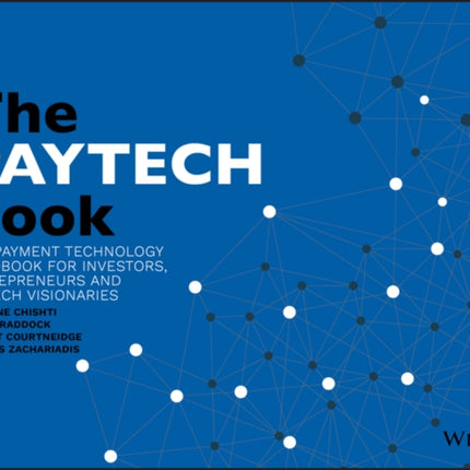 The PAYTECH Book: The Payment Technology Handbook for Investors, Entrepreneurs, and FinTech Visionaries