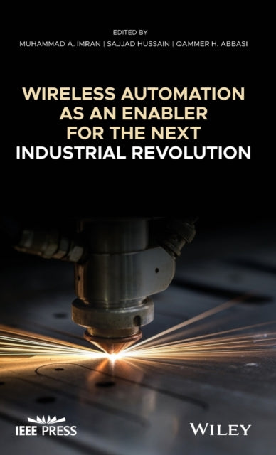 Wireless Automation as an Enabler for the Next Industrial Revolution