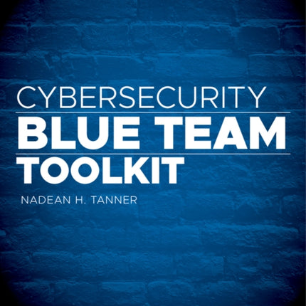 Cybersecurity Blue Team Toolkit