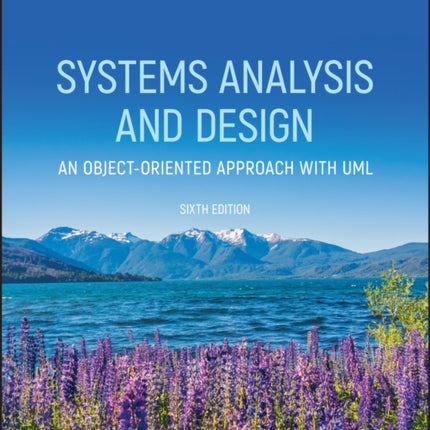 Systems Analysis and Design: An Object-Oriented Approach with UML