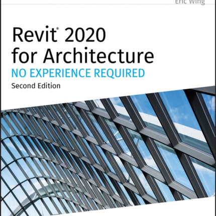 Revit 2020 for Architecture: No Experience Required