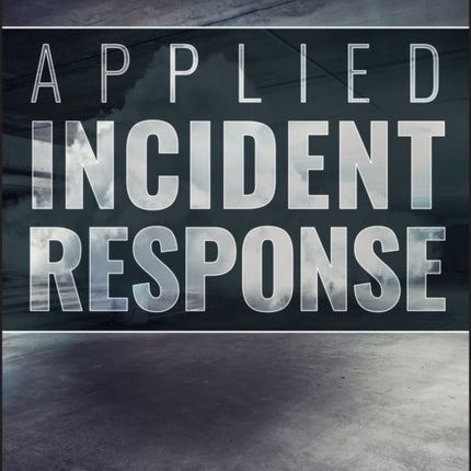 Applied Incident Response