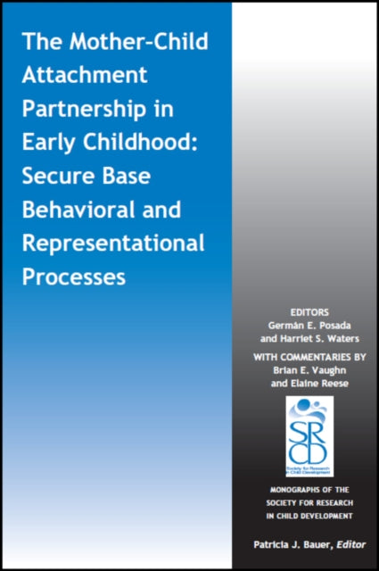 The Mother-Child Attachment Partnership in Early Childhood: Secure Base Behavioral and Representational Processes