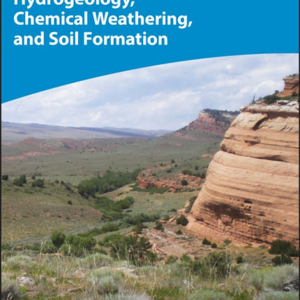 Hydrogeology, Chemical Weathering, and Soil Formation