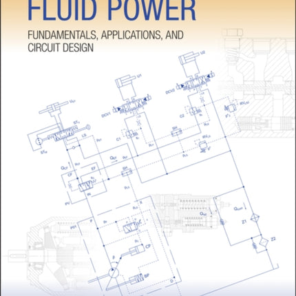 Hydraulic Fluid Power: Fundamentals, Applications, and Circuit Design