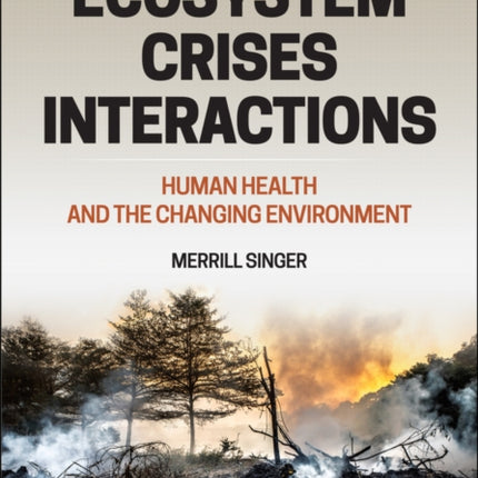 Ecosystem Crises Interactions: Human Health and the Changing Environment