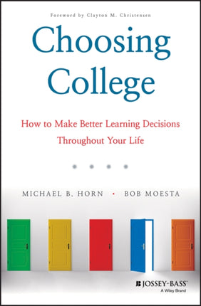 Choosing College: How to Make Better Learning Decisions Throughout Your Life