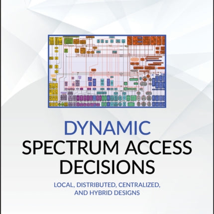 Dynamic Spectrum Access Decisions: Local, Distributed, Centralized, and Hybrid Designs