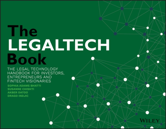 The LegalTech Book: The Legal Technology Handbook for Investors, Entrepreneurs and FinTech Visionaries