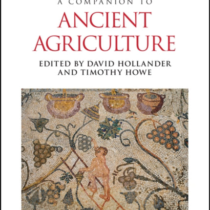 A Companion to Ancient Agriculture