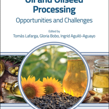 Oil and Oilseed Processing: Opportunities and Challenges