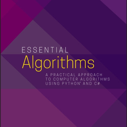 Essential Algorithms: A Practical Approach to Computer Algorithms Using Python and C#