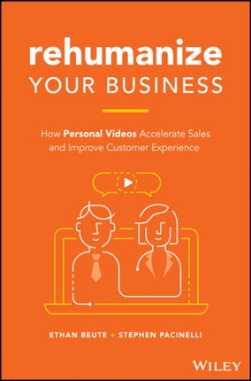 Rehumanize Your Business: How Personal Videos Accelerate Sales and Improve Customer Experience