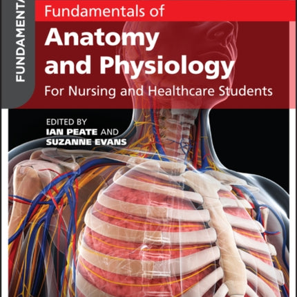 Fundamentals of Anatomy and Physiology: For Nursing and Healthcare Students