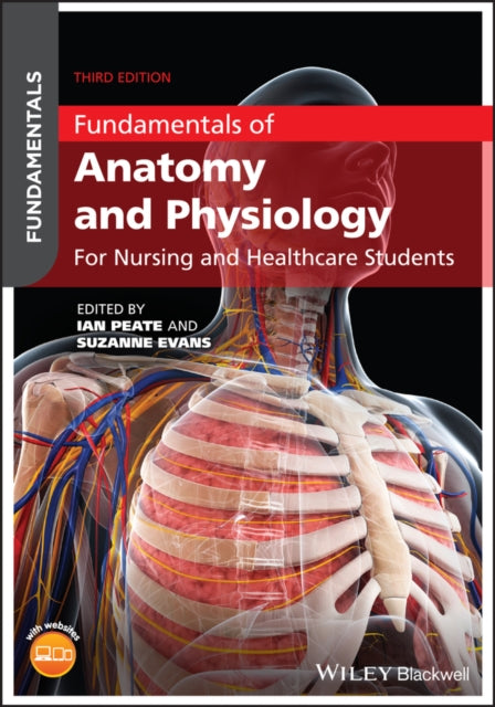 Fundamentals of Anatomy and Physiology: For Nursing and Healthcare Students