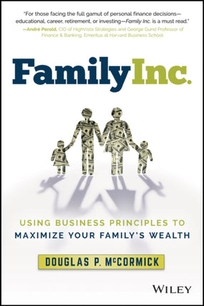 Family Inc.: Using Business Principles to Maximize Your Family's Wealth