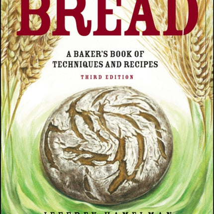 Bread: A Baker's Book of Techniques and Recipes