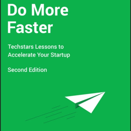 Do More Faster: Techstars Lessons to Accelerate Your Startup