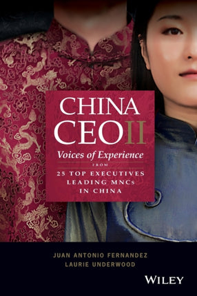 China CEO II: Voices of Experience from 25 Top Executives Leading MNCs in China