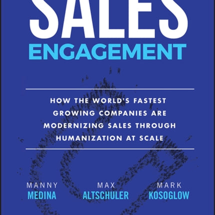 Sales Engagement: How The World's Fastest Growing Companies are Modernizing Sales Through Humanization at Scale