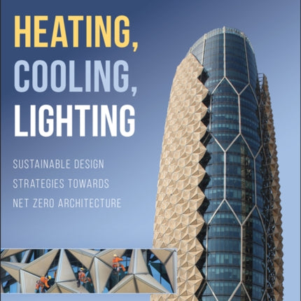 Heating, Cooling, Lighting: Sustainable Design Strategies Towards Net Zero Architecture