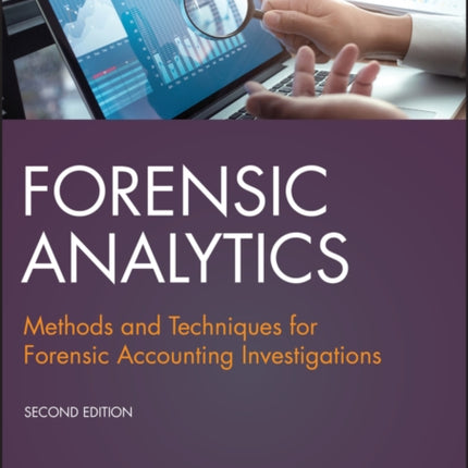 Forensic Analytics: Methods and Techniques for Forensic Accounting Investigations