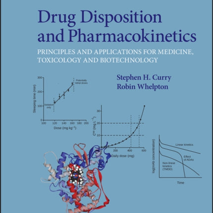 Drug Disposition and Pharmacokinetics: Principles and Applications for Medicine, Toxicology and Biotechnology