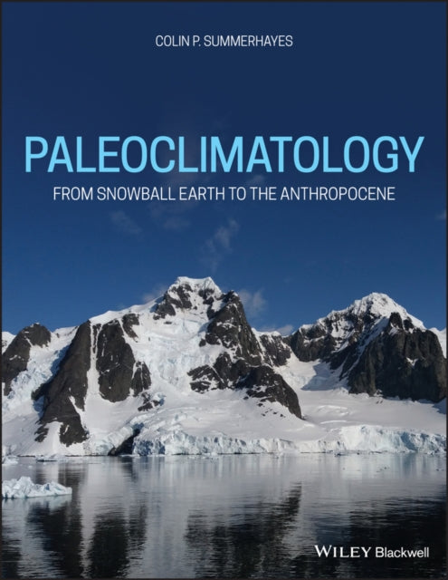 Paleoclimatology: From Snowball Earth to the Anthropocene