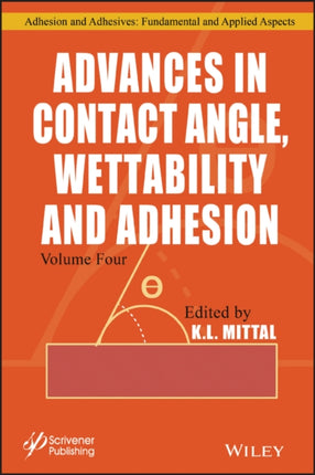 Advances in Contact Angle, Wettability and Adhesion, Volume 4