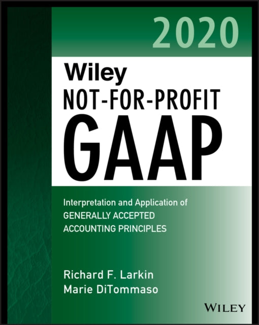 Wiley Not-for-Profit GAAP 2020: Interpretation and Application of Generally Accepted Accounting Principles