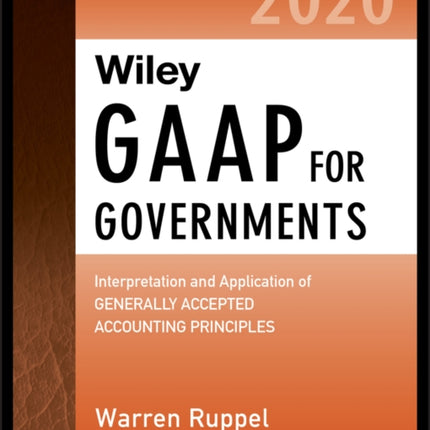 Wiley GAAP for Governments 2020: Interpretation and Application of Generally Accepted Accounting Principles for State and Local Governments