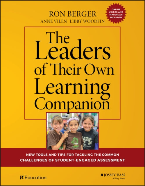 The Leaders of Their Own Learning Companion: New Tools and Tips for Tackling the Common Challenges of Student-Engaged Assessment