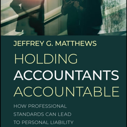 Holding Accountants Accountable: How Professional Standards Can Lead to Personal Liability