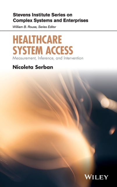 Healthcare System Access: Measurement, Inference, and Intervention