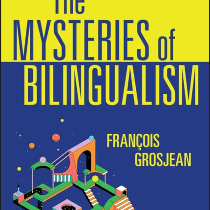 The Mysteries of Bilingualism