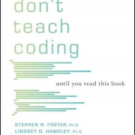 Don't Teach Coding: Until You Read This Book