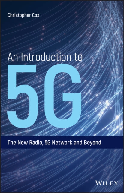 An Introduction to 5G: The New Radio, 5G Network and Beyond