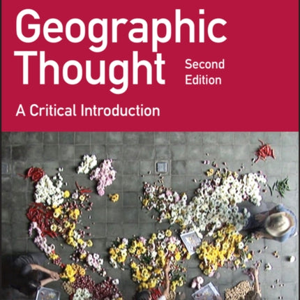 Geographic Thought: A Critical Introduction