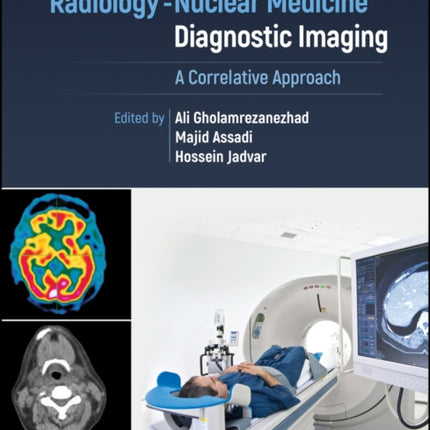 Radiology-Nuclear Medicine Diagnostic Imaging: A Correlative Approach