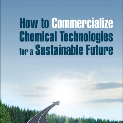 How to Commercialize Chemical Technologies for a Sustainable Future