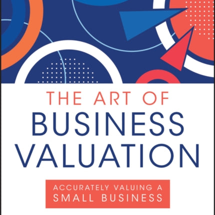 The Art of Business Valuation: Accurately Valuing a Small Business