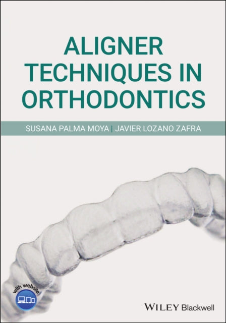 Aligner Techniques in Orthodontics