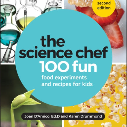 The Science Chef: 100 Fun Food Experiments and Recipes for Kids