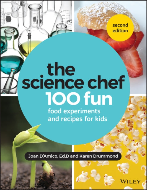 The Science Chef: 100 Fun Food Experiments and Recipes for Kids