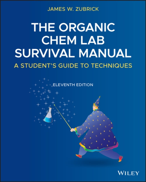 The Organic Chem Lab Survival Manual: A Student's Guide to Techniques