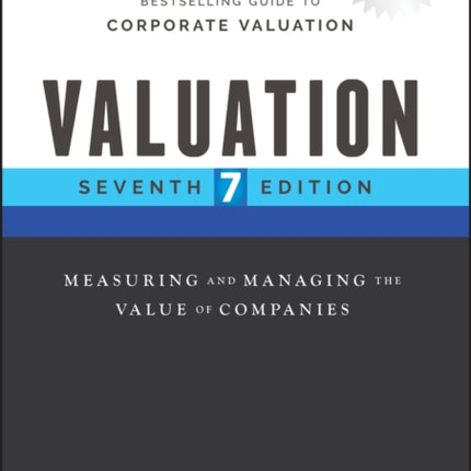 Valuation: Measuring and Managing the Value of Companies