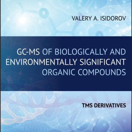 GC-MS of Biologically and Environmentally Significant Organic Compounds: TMS Derivatives