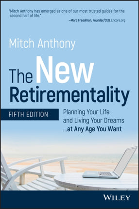 The New Retirementality: Planning Your Life and Living Your Dreams...at Any Age You Want