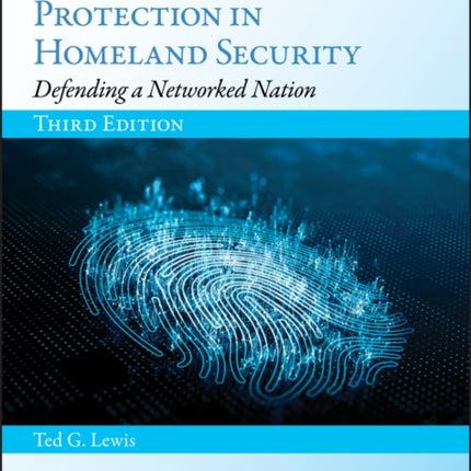 Critical Infrastructure Protection in Homeland Security: Defending a Networked Nation